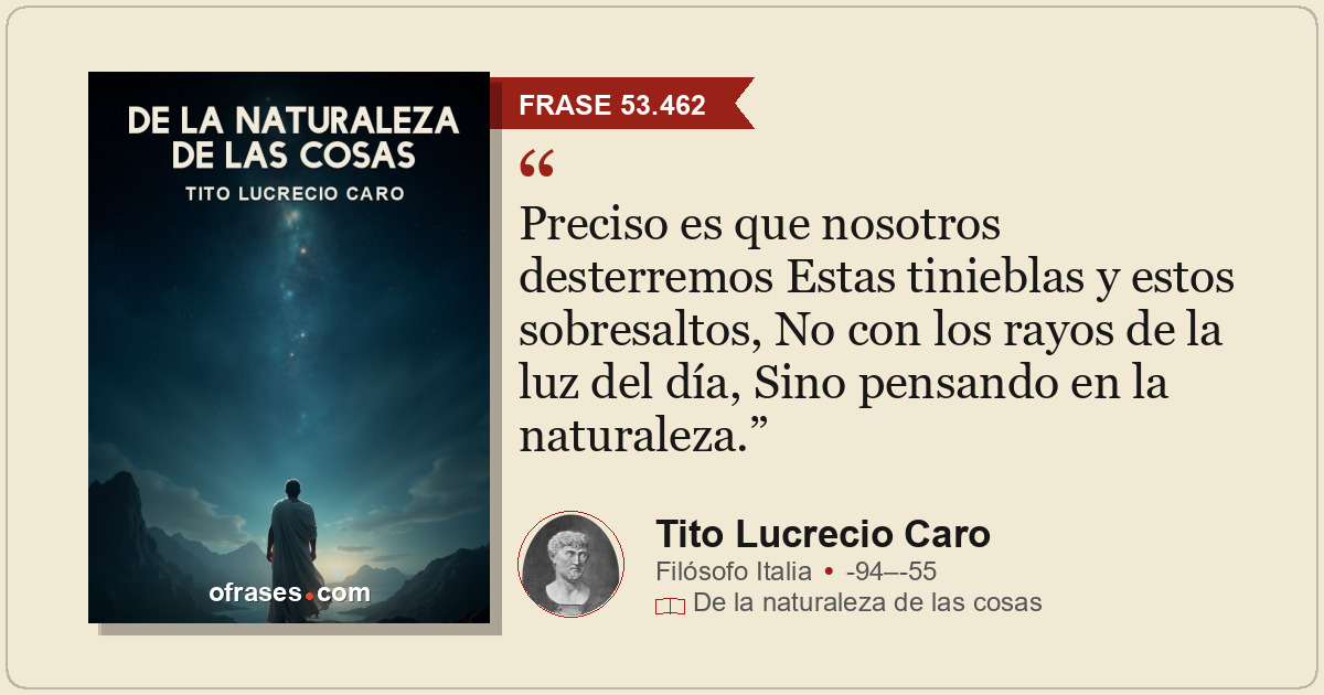 Preciso es que nosotros desterremos Estas tinieblas y estos sobresaltos, No con...