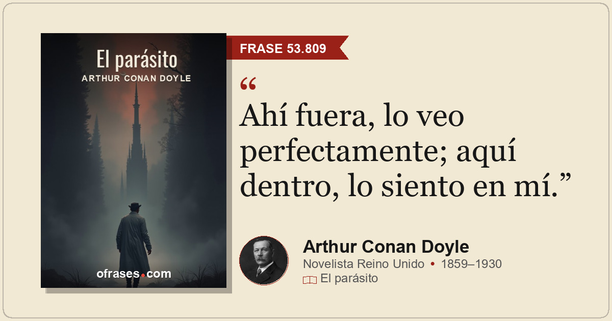 Ahí fuera, lo veo perfectamente; aquí dentro, lo siento en mí.