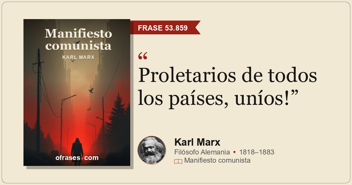 Proletarios de todos los países, uníos!
