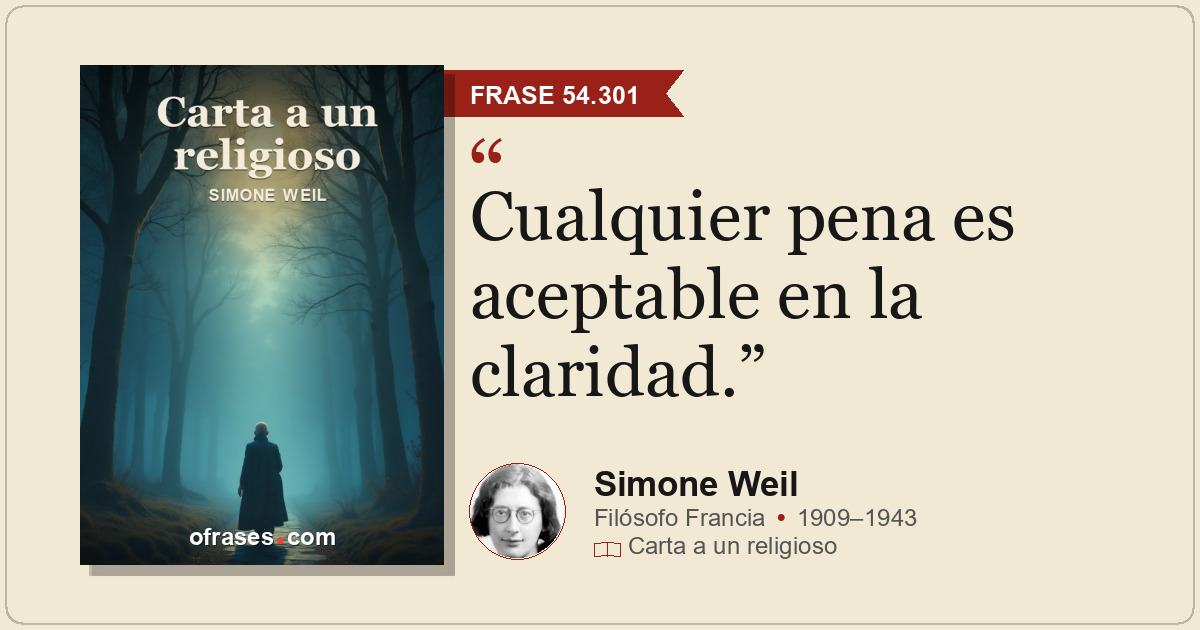 Cualquier pena es aceptable en la claridad.