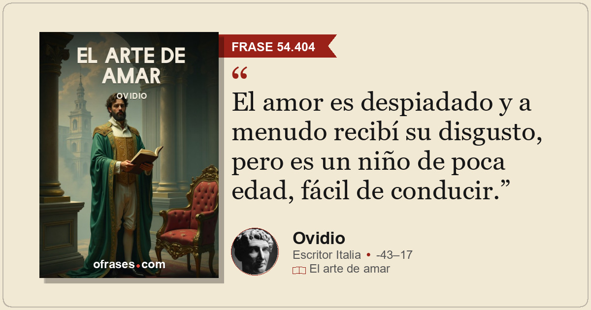 El amor es despiadado y a menudo recibí su disgusto, pero es un niño de poca eda...