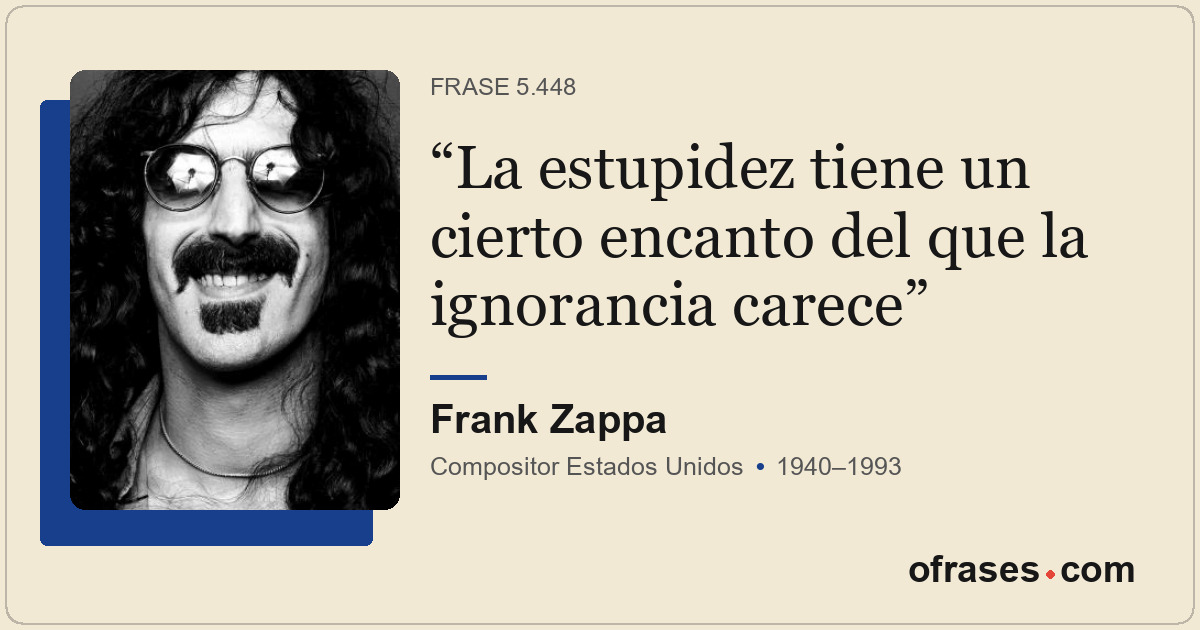 La estupidez tiene un cierto encanto del que la ignorancia carece