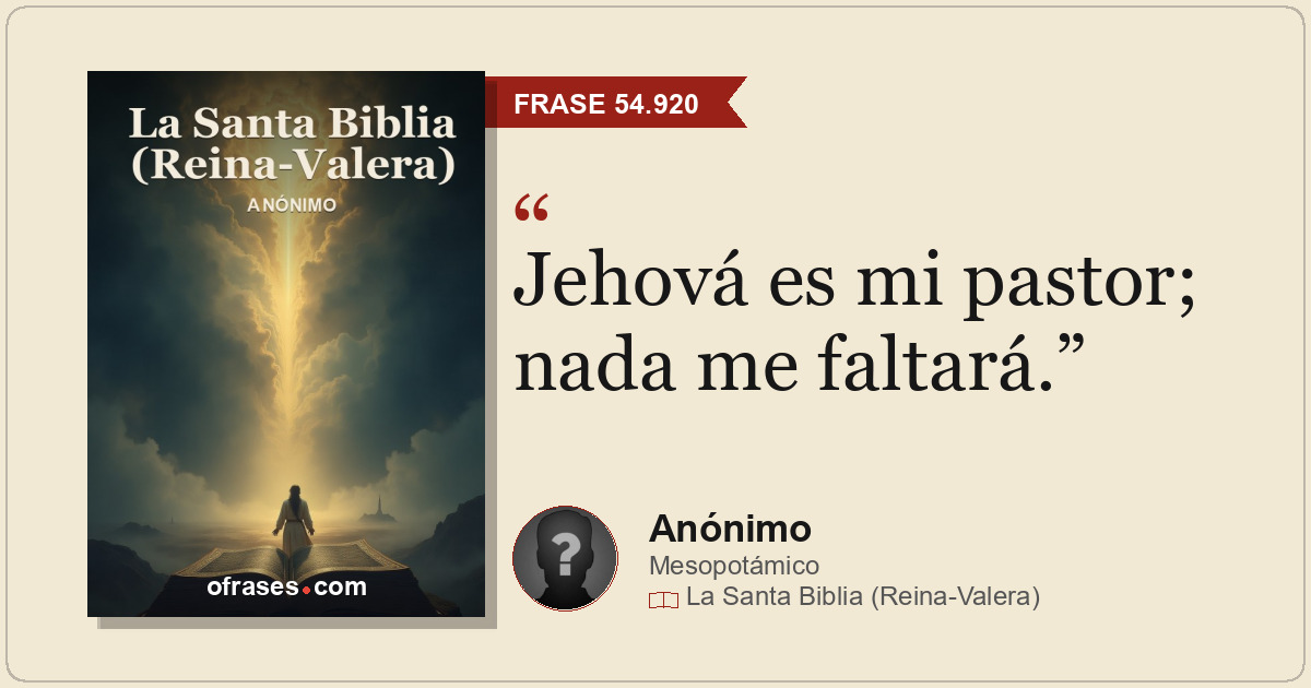 Jehová es mi pastor; nada me faltará.