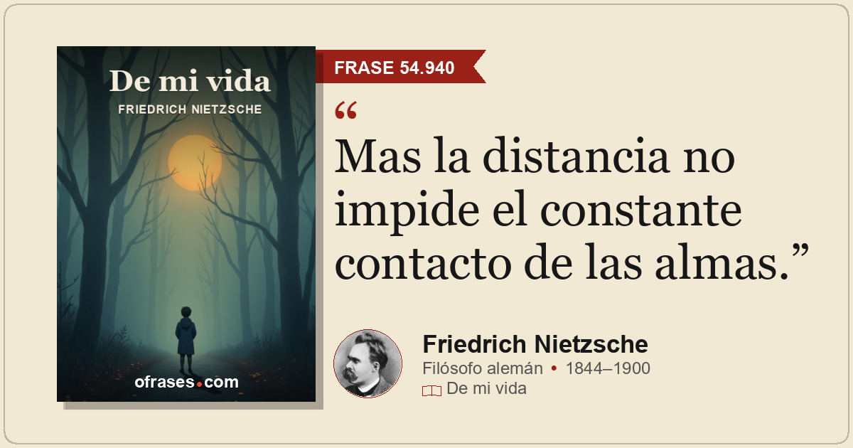 Mas la distancia no impide el constante contacto de las almas.