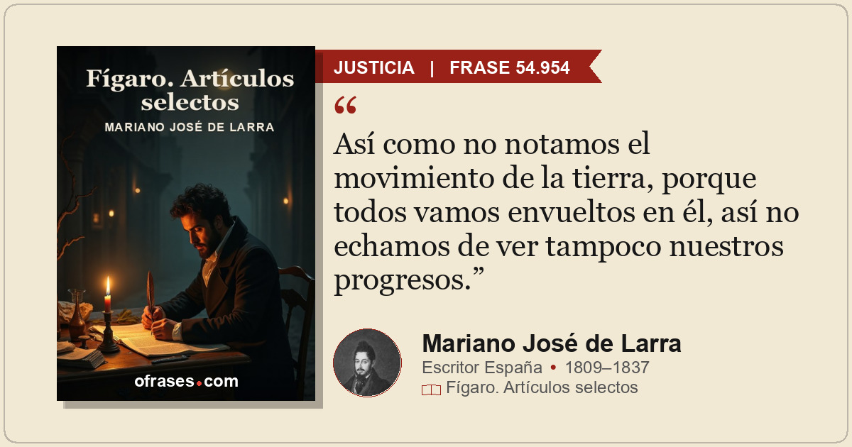 Así como no notamos el movimiento de la tierra, porque todos vamos envueltos en...