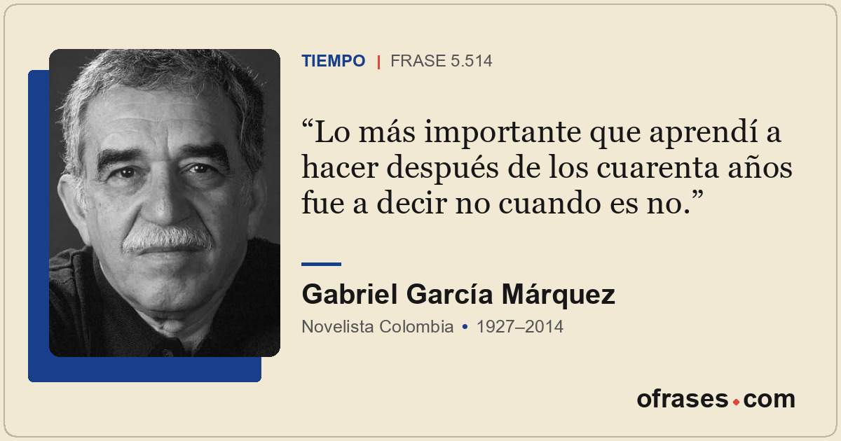Lo más importante que aprendí a hacer después de los cuarenta años fue a decir n...