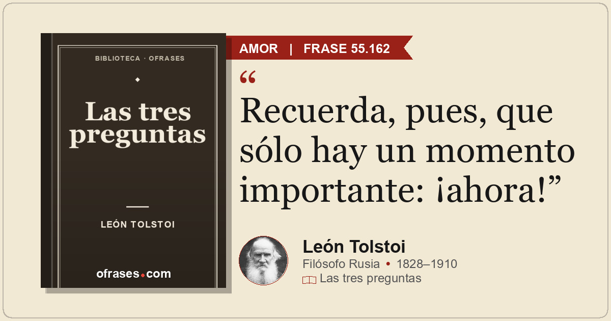 Recuerda, pues, que sólo hay un momento importante: ¡ahora!