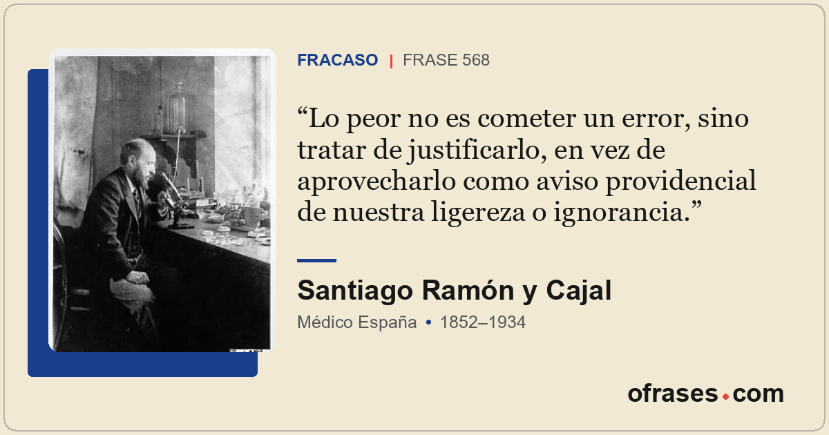Lo peor no es cometer un error, sino tratar de justificarlo, en vez de aprovecha...
