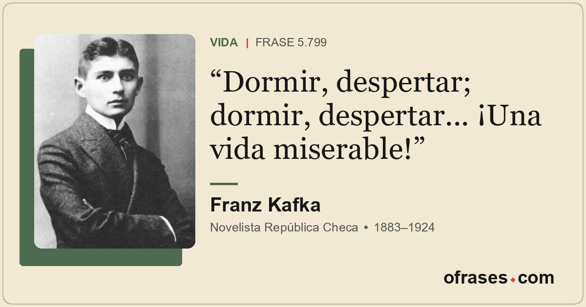 Dormir, despertar; dormir, despertar... ¡Una vida miserable!