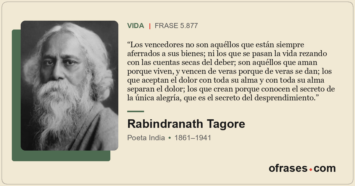 Los vencedores no son aquéllos que están siempre aferrados a sus bienes; ni los...