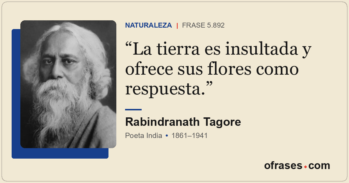 La tierra es insultada y ofrece sus flores como respuesta.