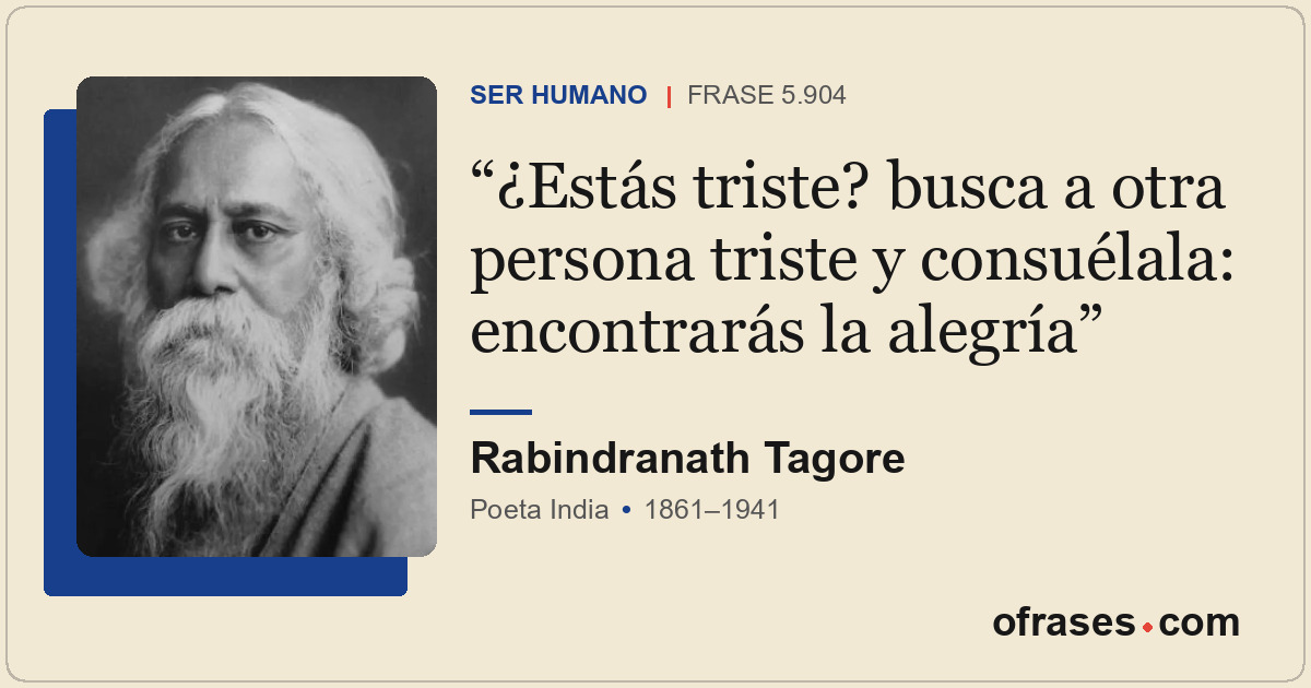 ¿Estás triste? busca a otra persona triste y consuélala: encontrarás la alegría