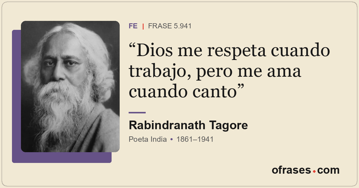 Dios me respeta cuando trabajo, pero me ama cuando canto