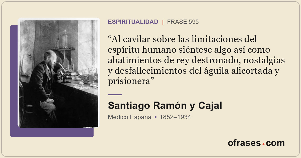 Al cavilar sobre las limitaciones del espíritu humano siéntese algo así como aba...