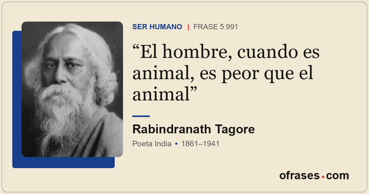El hombre, cuando es animal, es peor que el animal