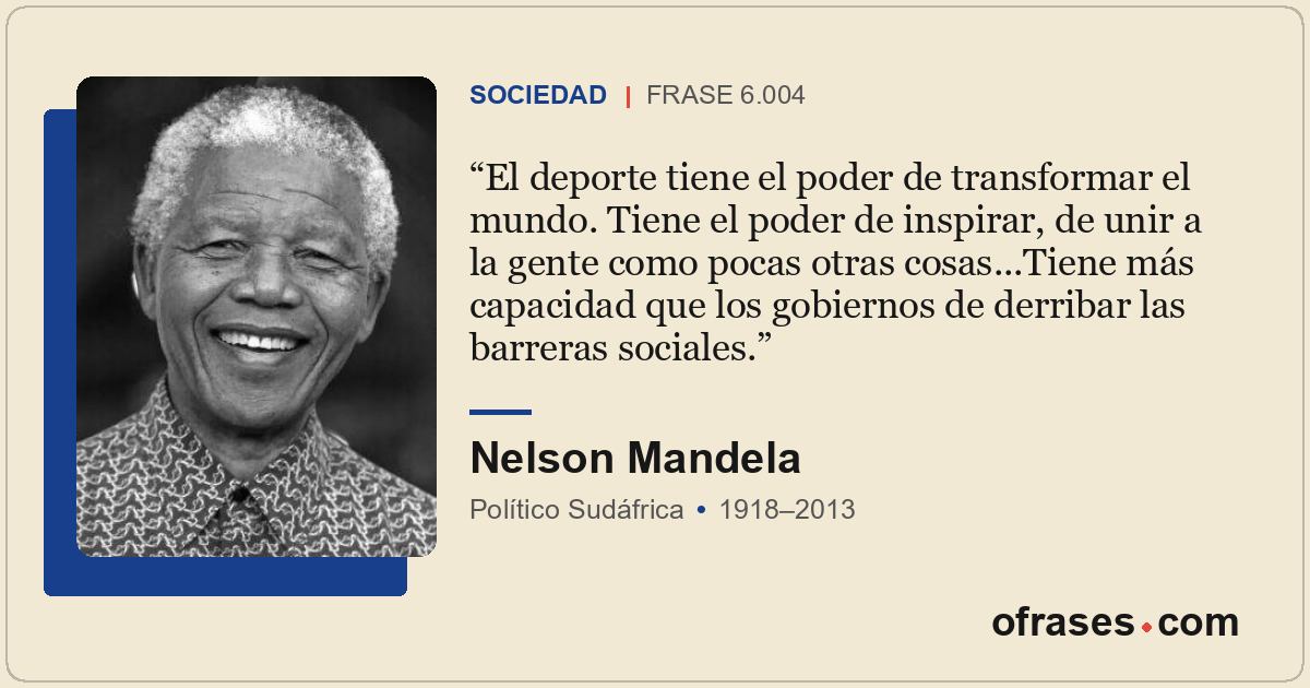 El deporte tiene el poder de transformar el mundo. Tiene el poder de inspirar, d...