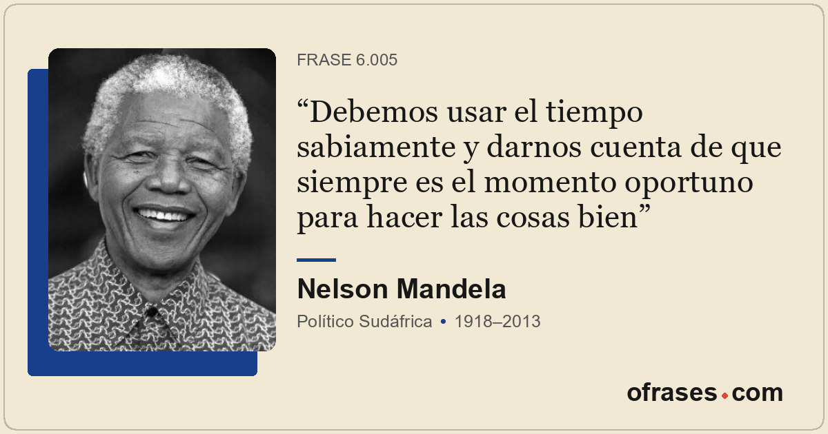 Debemos usar el tiempo sabiamente y darnos cuenta de que siempre es el momento o...