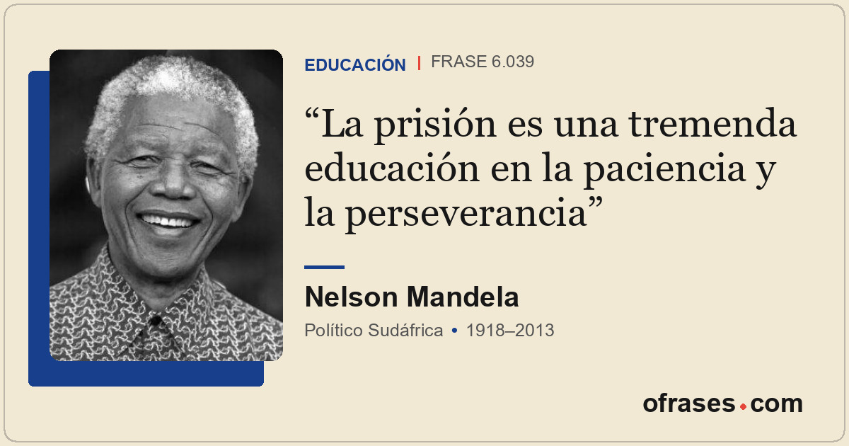 La prisión es una tremenda educación en la paciencia y la perseverancia