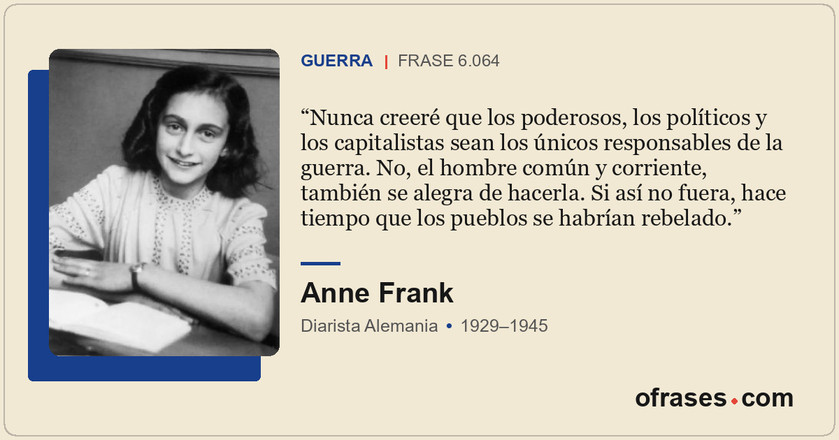 Nunca creeré que los poderosos, los políticos y los capitalistas sean los únicos...