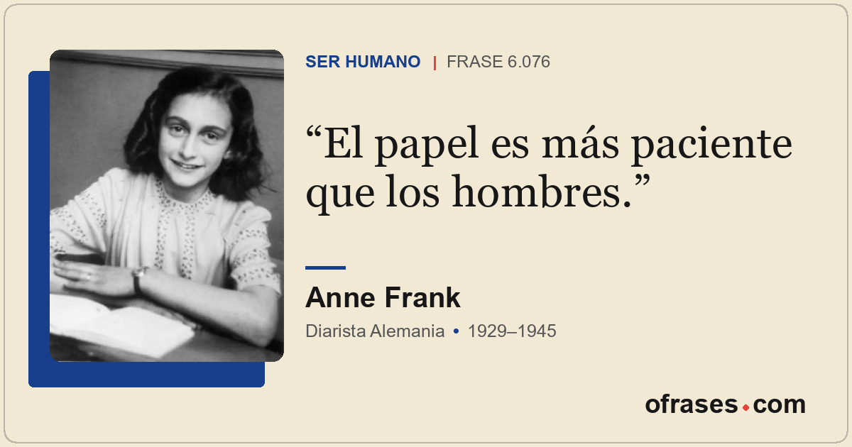 El papel es más paciente que los hombres.