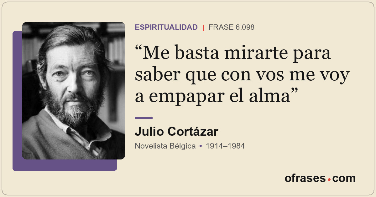Me basta mirarte para saber que con vos me voy a empapar el alma