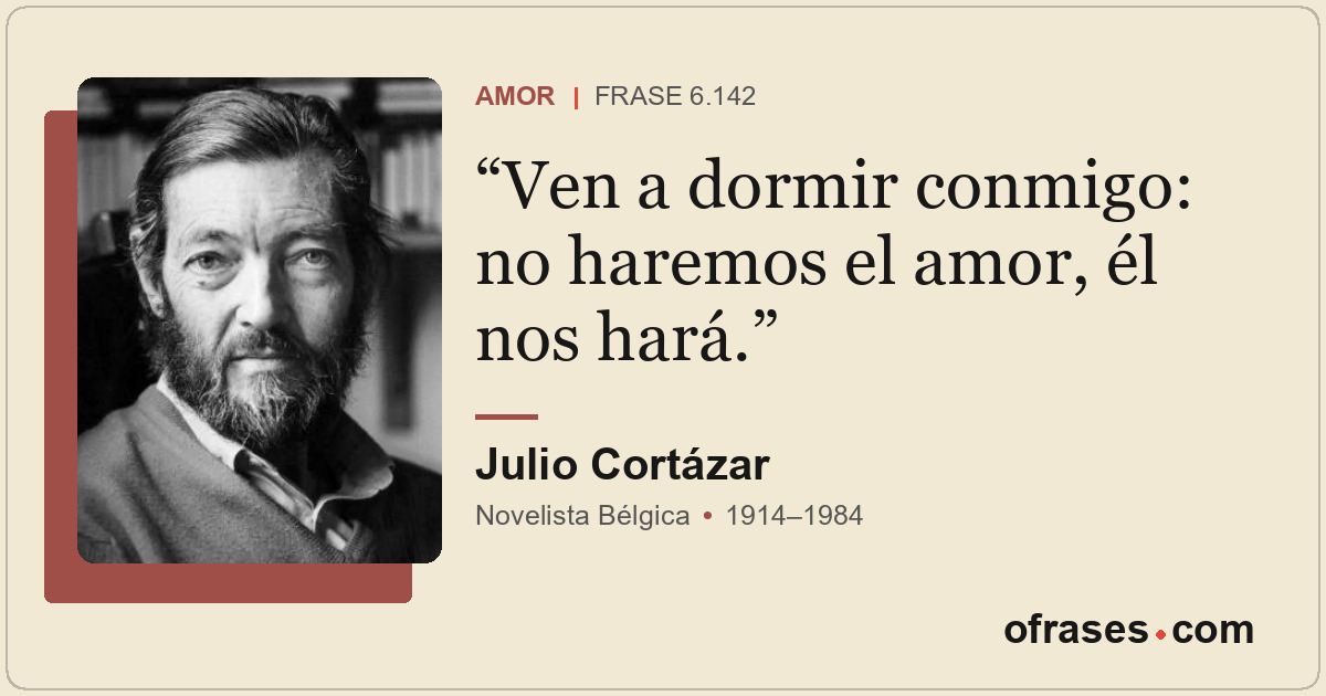 Ven a dormir conmigo: no haremos el amor, él nos hará.