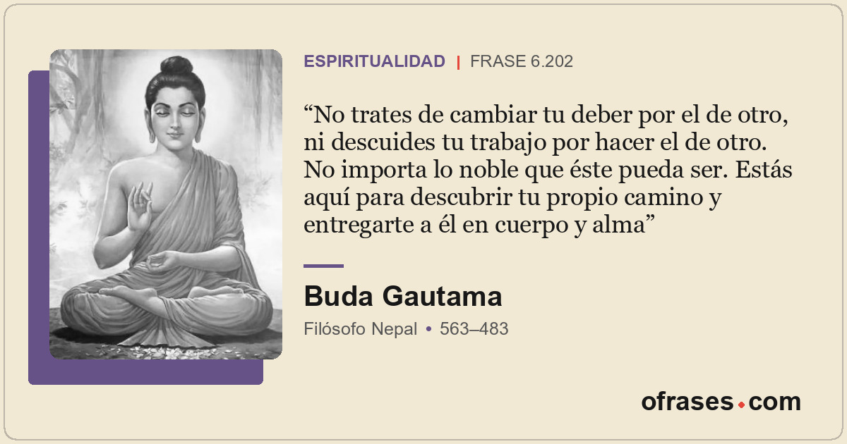 No trates de cambiar tu deber por el de otro, ni descuides tu trabajo por hacer...