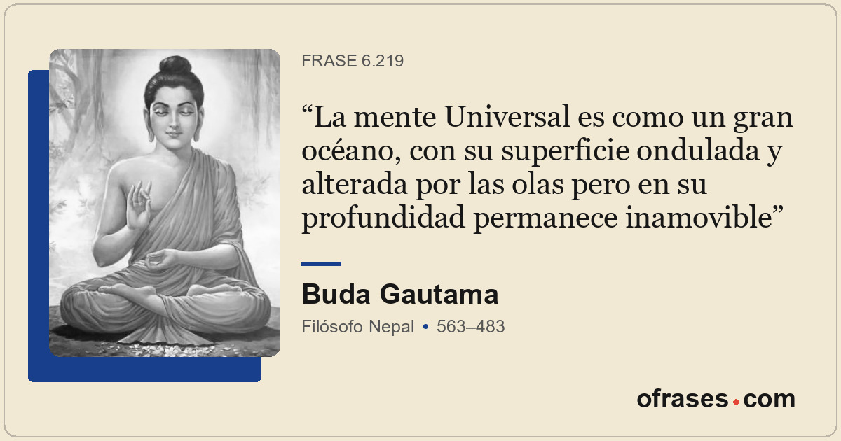 La mente Universal es como un gran océano, con su superficie ondulada y alterada...