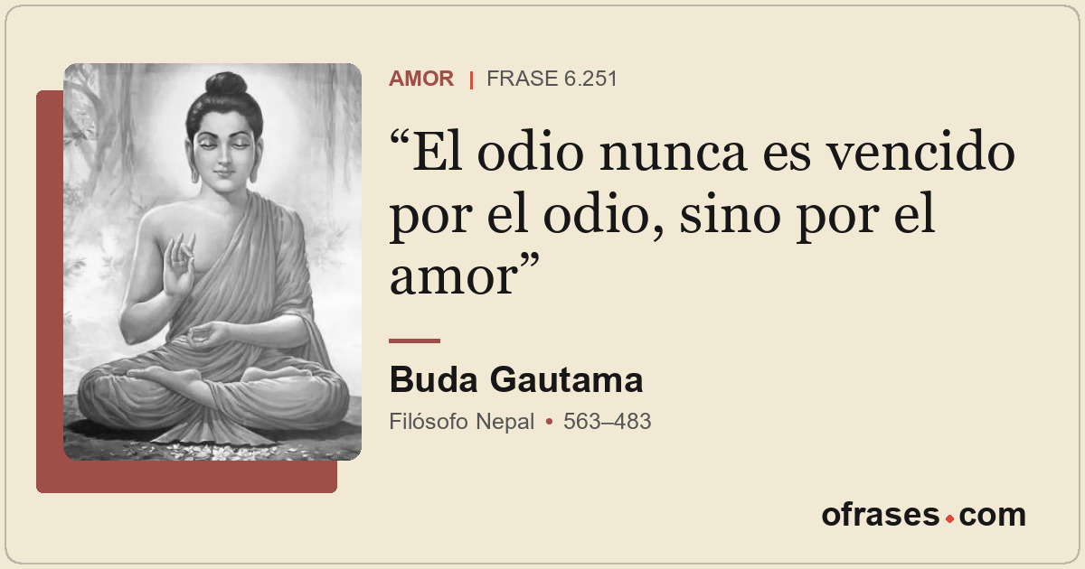 El odio nunca es vencido por el odio, sino por el amor