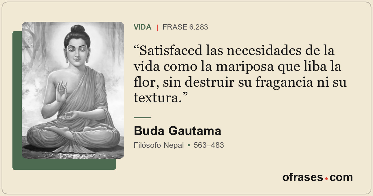 Satisfaced las necesidades de la vida como la mariposa que liba la flor, sin des...