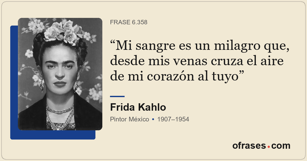Mi sangre es un milagro que, desde mis venas cruza el aire de mi corazón al tuyo
