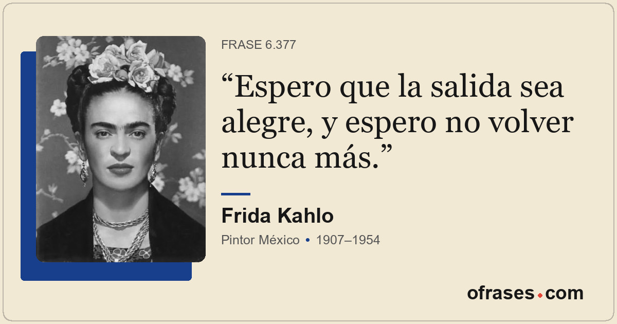Espero que la salida sea alegre, y espero no volver nunca más.