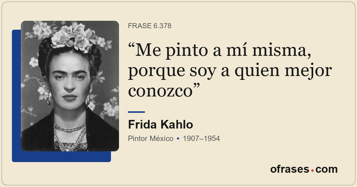 Me pinto a mí misma, porque soy a quien mejor conozco