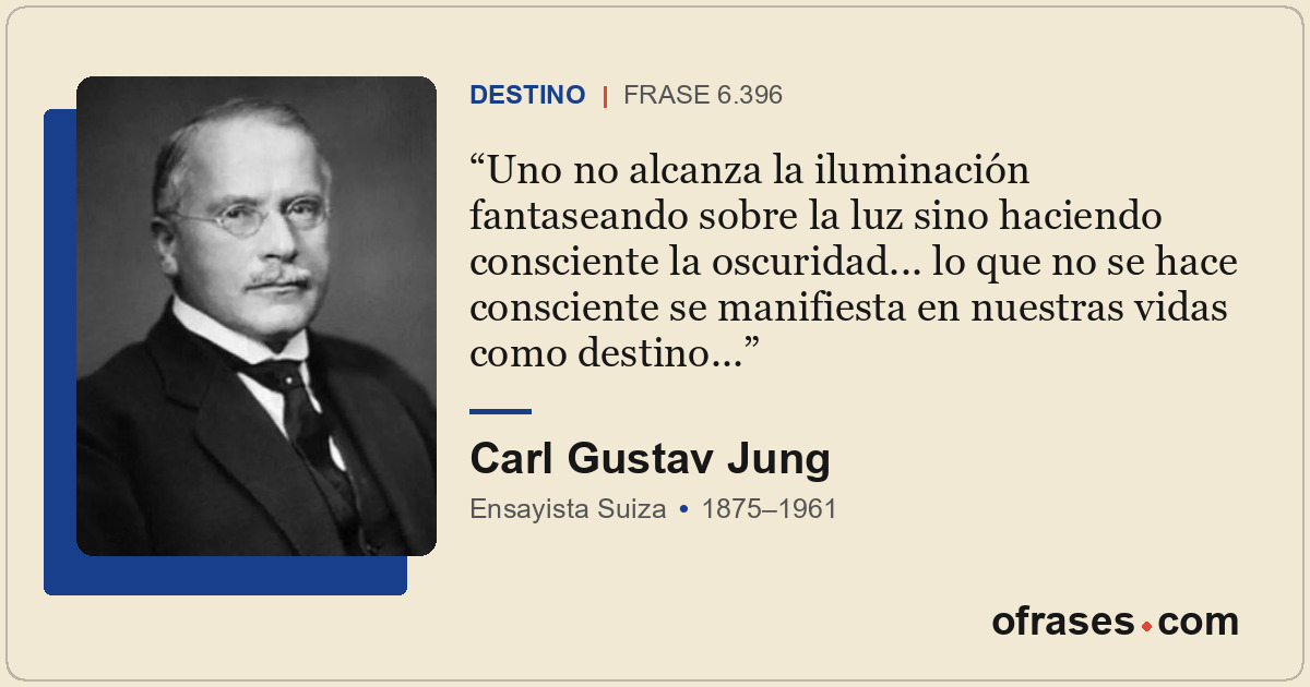 Uno no alcanza la iluminación fantaseando sobre la luz sino haciendo consciente...