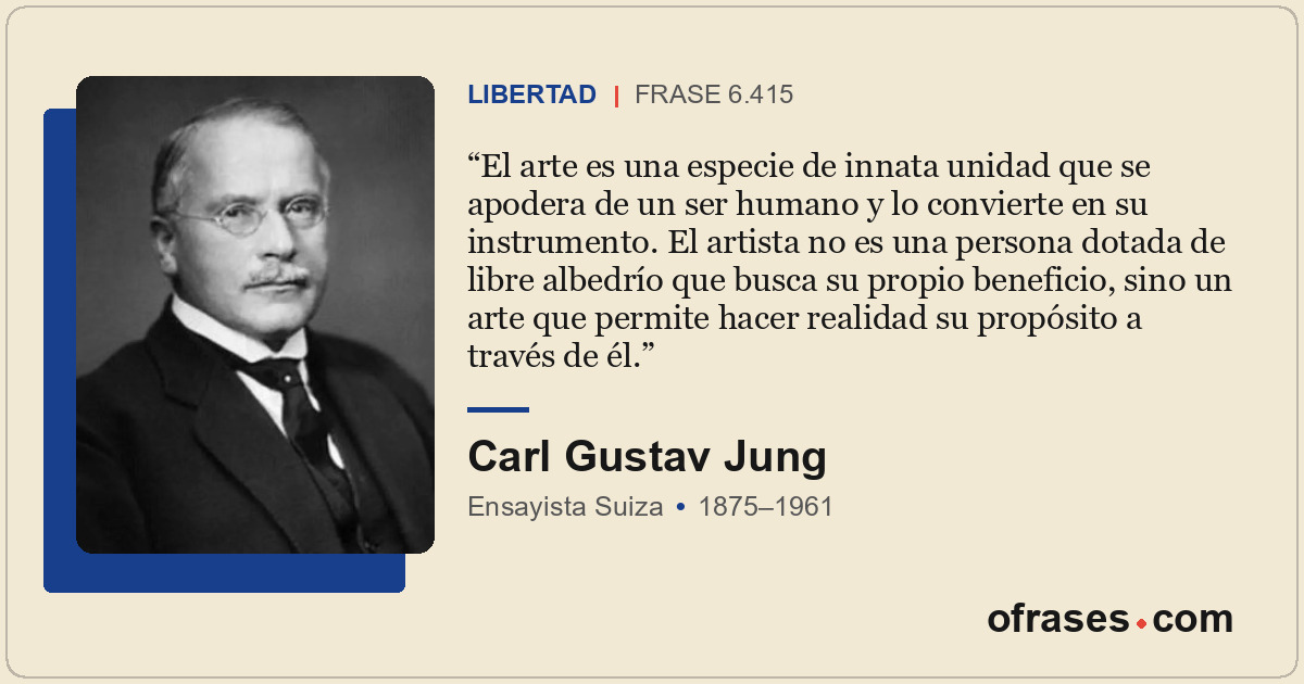 El arte es una especie de innata unidad que se apodera de un ser humano y lo con...