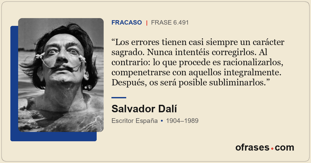 Los errores tienen casi siempre un carácter sagrado. Nunca intentéis corregirlos...