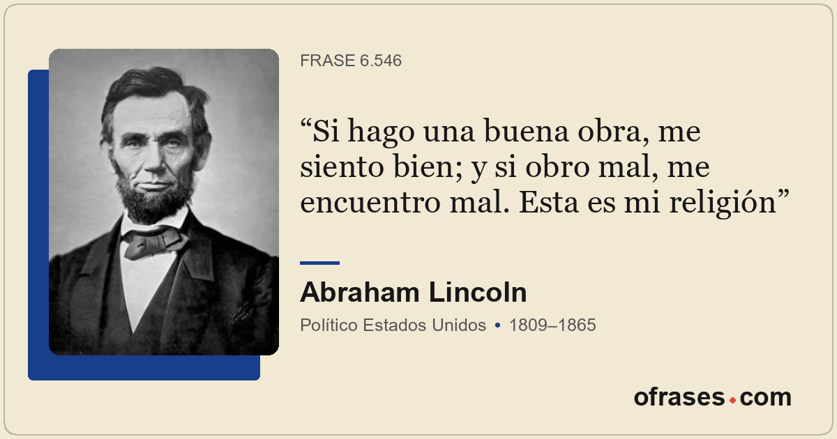 Si hago una buena obra, me siento bien; y si obro mal, me encuentro mal. Esta es...