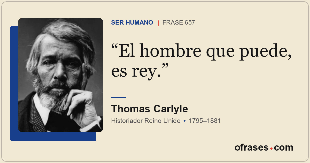 El hombre que puede, es rey.