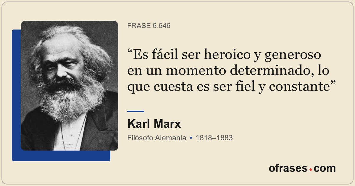 Es fácil ser heroico y generoso en un momento determinado, lo que cuesta es ser...