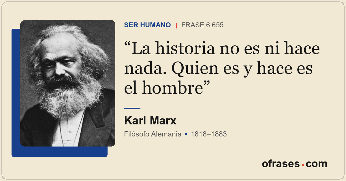 La historia no es ni hace nada. Quien es y hace es el hombre