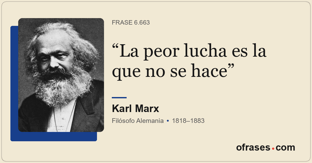 La peor lucha es la que no se hace