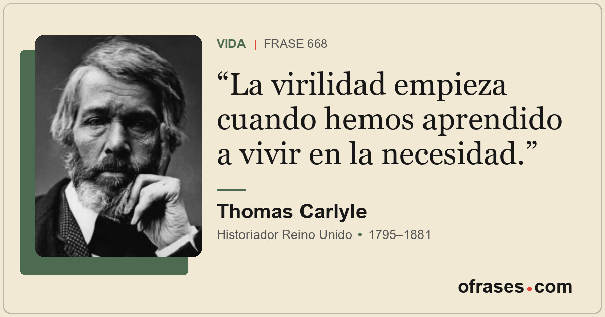 La virilidad empieza cuando hemos aprendido a vivir en la necesidad.