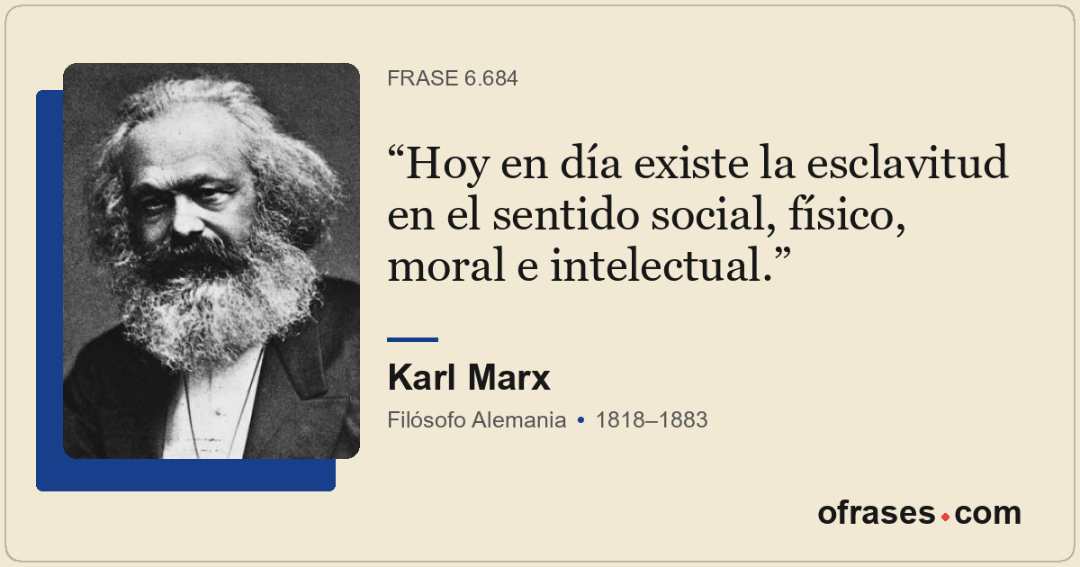 Hoy en día existe la esclavitud en el sentido social, físico, moral e intelectua...