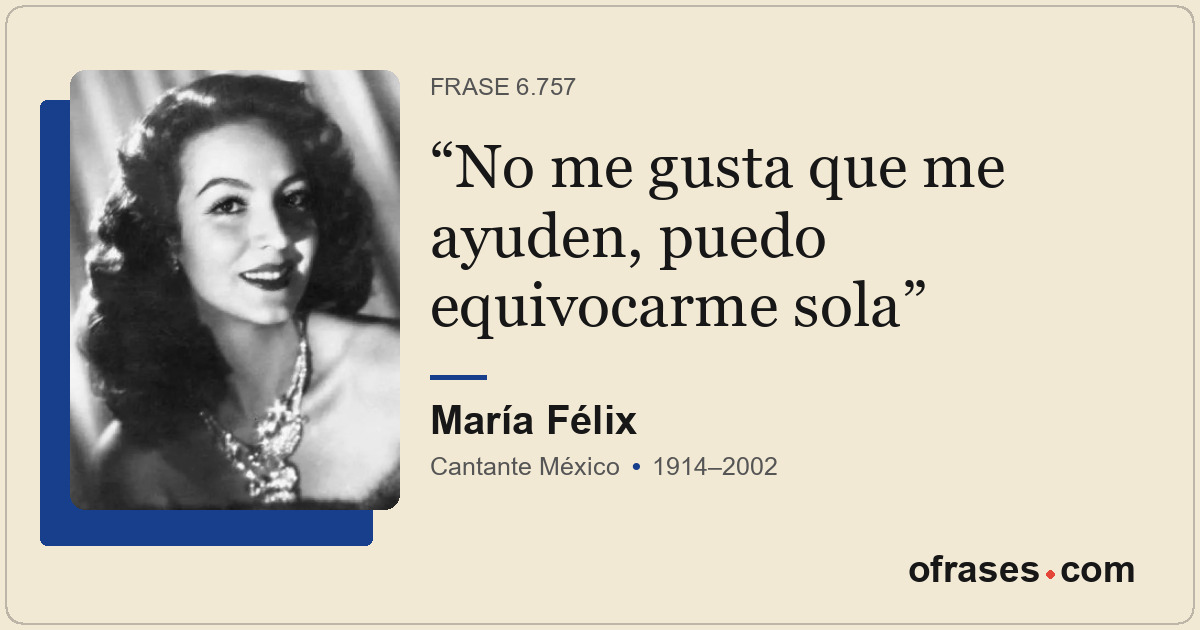 No me gusta que me ayuden, puedo equivocarme sola