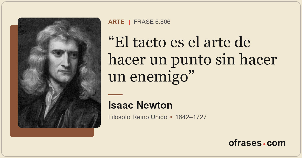 El tacto es el arte de hacer un punto sin hacer un enemigo