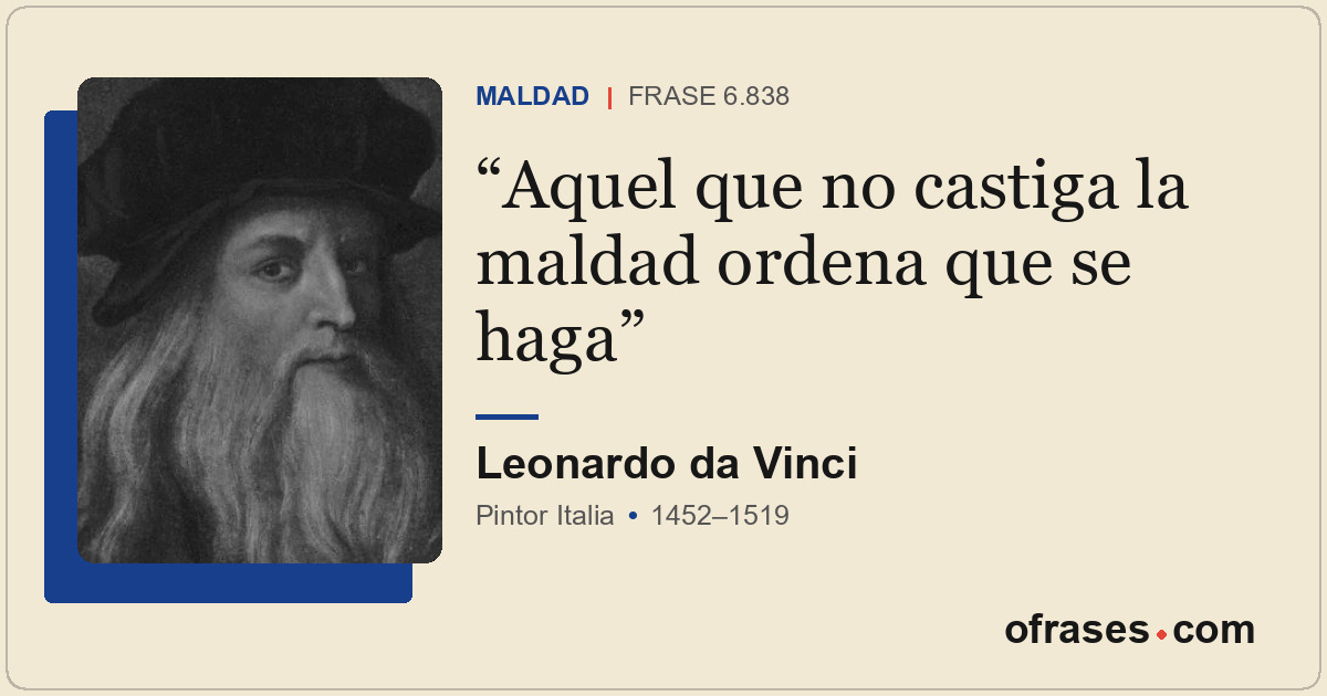 Aquel que no castiga la maldad ordena que se haga