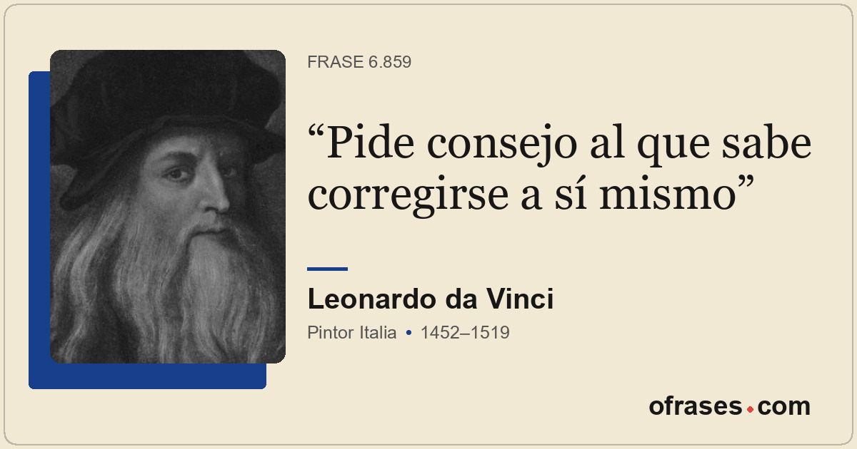 Pide consejo al que sabe corregirse a sí mismo
