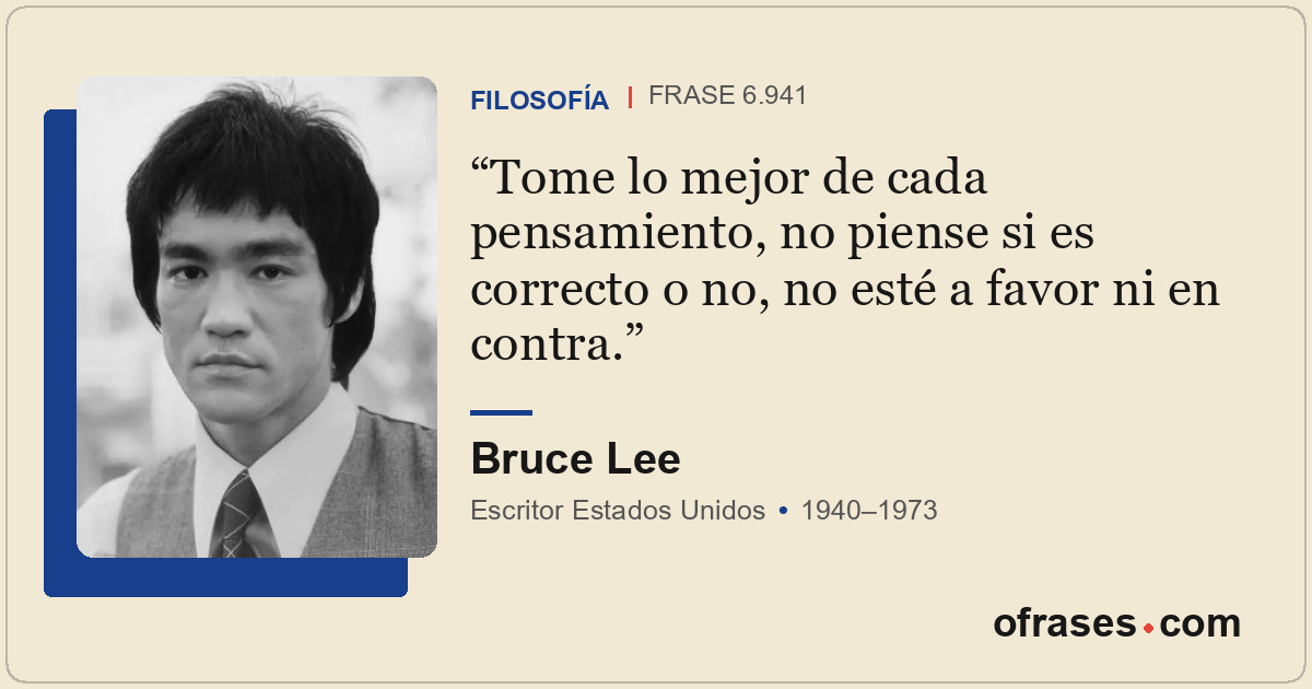Tome lo mejor de cada pensamiento, no piense si es correcto o no, no esté a favo...