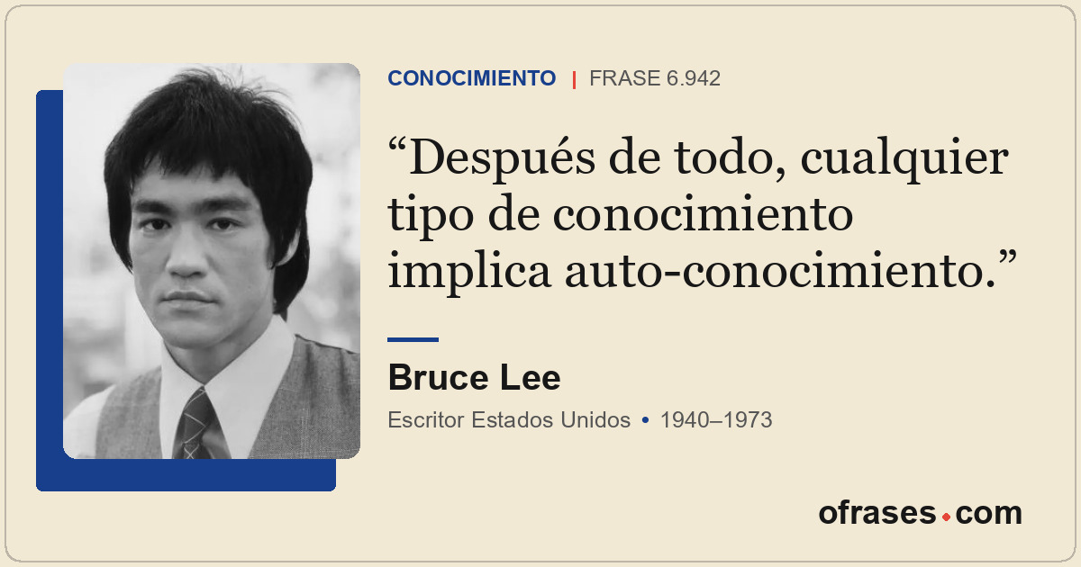 Después de todo, cualquier tipo de conocimiento implica auto-conocimiento.