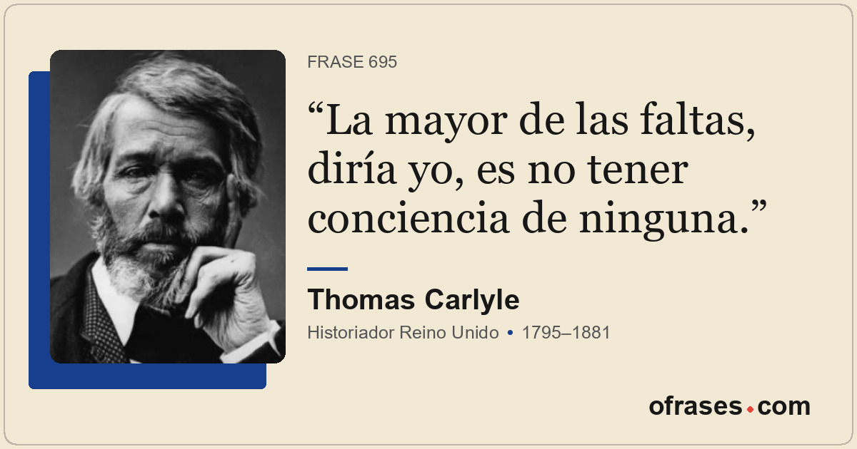 La mayor de las faltas, diría yo, es no tener conciencia de ninguna.
